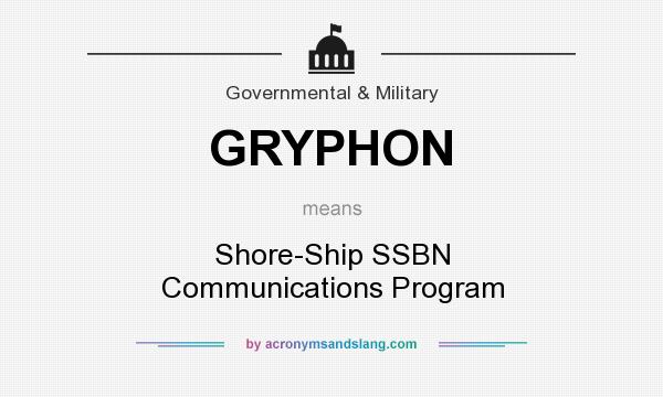 What does GRYPHON mean? It stands for Shore-Ship SSBN Communications Program