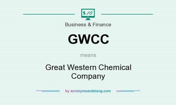 What does GWCC mean? It stands for Great Western Chemical Company