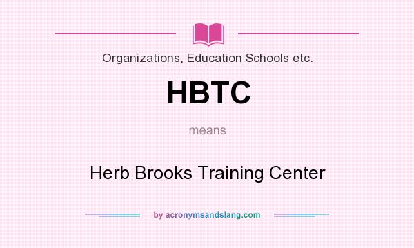 What does HBTC mean? It stands for Herb Brooks Training Center