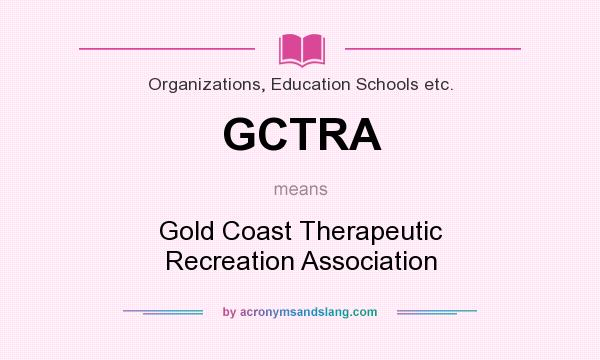 What does GCTRA mean? It stands for Gold Coast Therapeutic Recreation Association