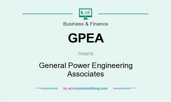 What does GPEA mean? It stands for General Power Engineering Associates