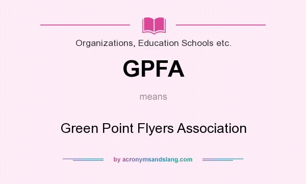 What does GPFA mean? It stands for Green Point Flyers Association