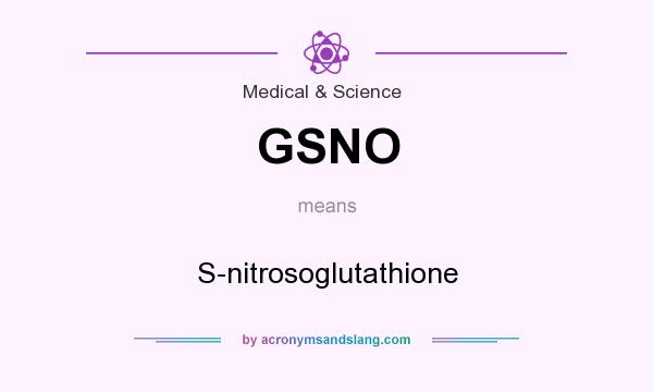 What does GSNO mean? It stands for S-nitrosoglutathione
