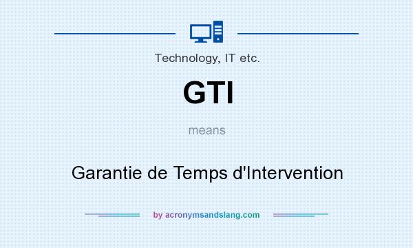 What does GTI mean? It stands for Garantie de Temps d`Intervention