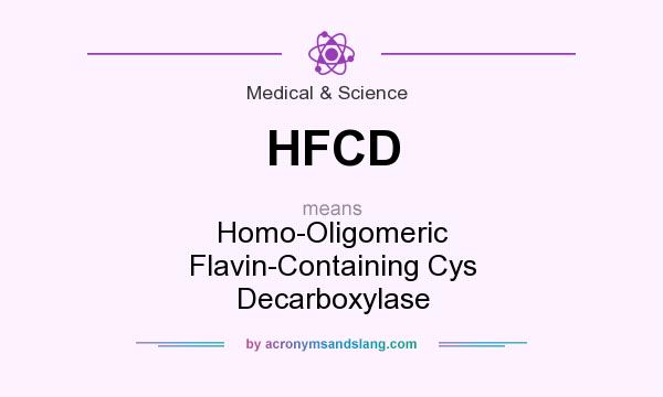 What does HFCD mean? It stands for Homo-Oligomeric Flavin-Containing Cys Decarboxylase
