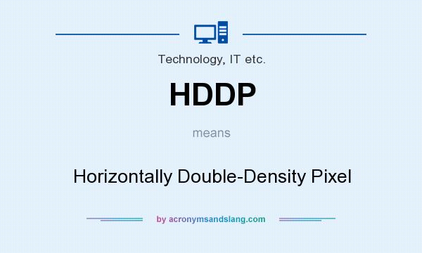 What does HDDP mean? It stands for Horizontally Double-Density Pixel