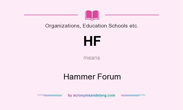 What does HF mean? It stands for Hammer Forum
