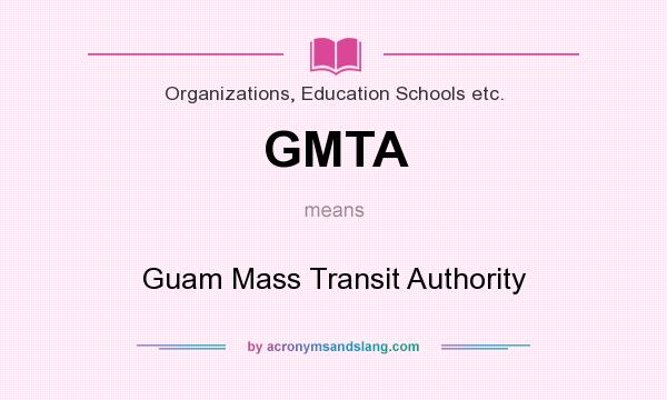 What does GMTA mean? It stands for Guam Mass Transit Authority