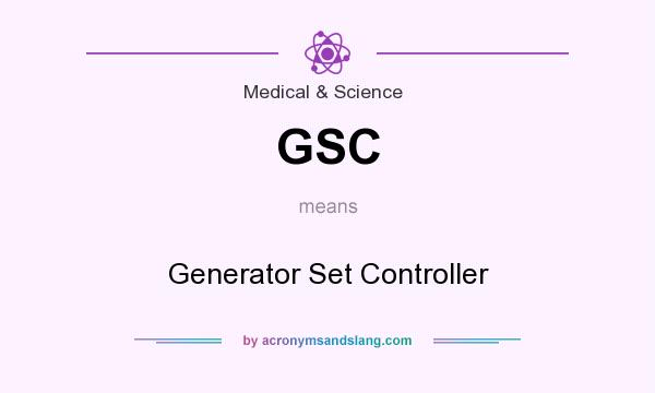 What does GSC mean? It stands for Generator Set Controller