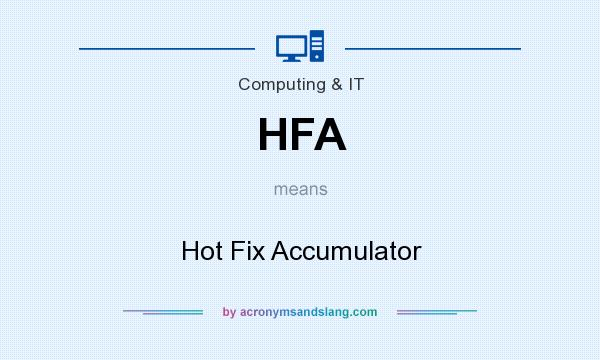 What does HFA mean? It stands for Hot Fix Accumulator