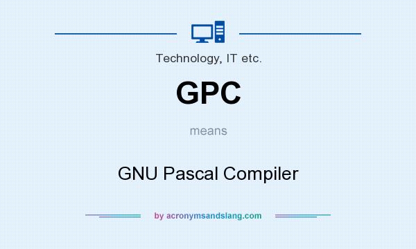 What does GPC mean? It stands for GNU Pascal Compiler