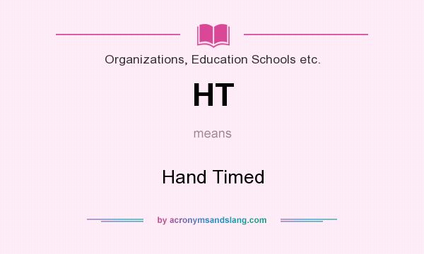 What does HT mean? It stands for Hand Timed