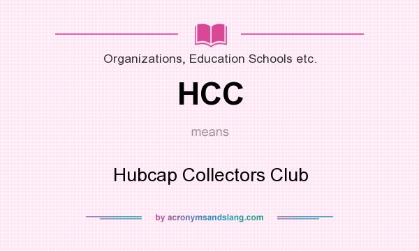 What does HCC mean? It stands for Hubcap Collectors Club