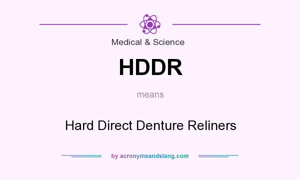 What does HDDR mean? It stands for Hard Direct Denture Reliners