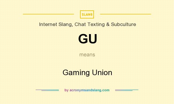 What does GU mean? It stands for Gaming Union