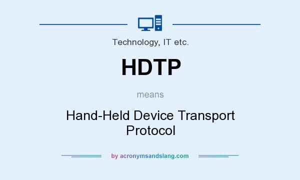 What does HDTP mean? It stands for Hand-Held Device Transport Protocol