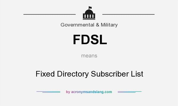 What does FDSL mean? It stands for Fixed Directory Subscriber List