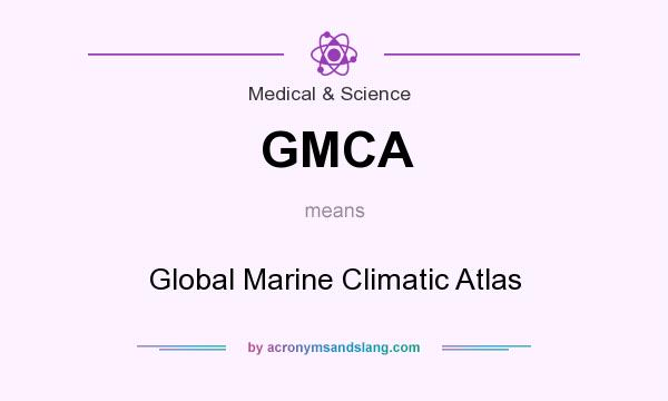 What does GMCA mean? It stands for Global Marine Climatic Atlas