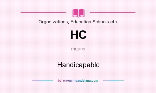 What does HC mean? It stands for Handicapable