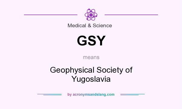 What does GSY mean? It stands for Geophysical Society of Yugoslavia