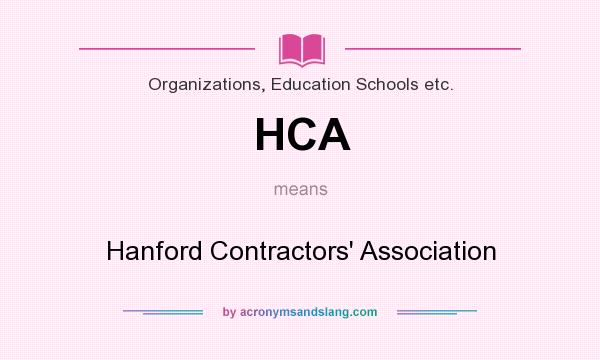 What does HCA mean? It stands for Hanford Contractors` Association