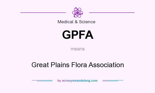 What does GPFA mean? It stands for Great Plains Flora Association