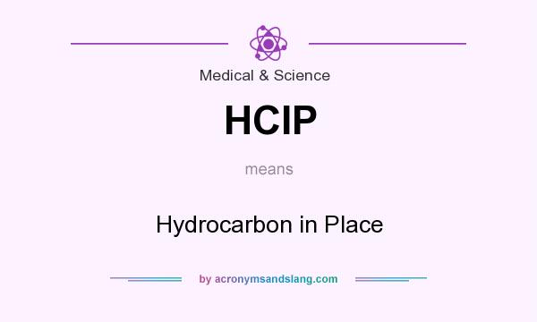 What does HCIP mean? It stands for Hydrocarbon in Place
