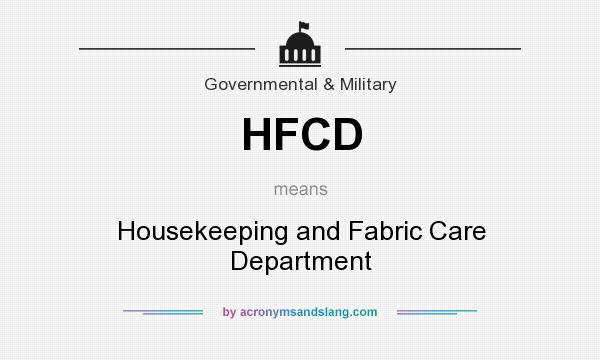 What does HFCD mean? It stands for Housekeeping and Fabric Care Department