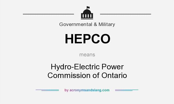What does HEPCO mean? It stands for Hydro-Electric Power Commission of Ontario