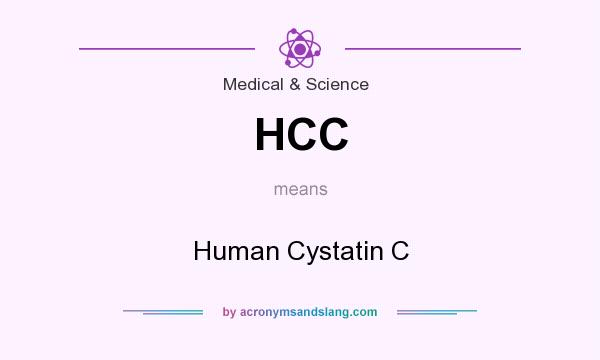 What does HCC mean? It stands for Human Cystatin C