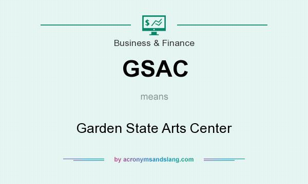 What does GSAC mean? It stands for Garden State Arts Center