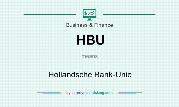 What does HBU mean? It stands for Hollandsche Bank-Unie