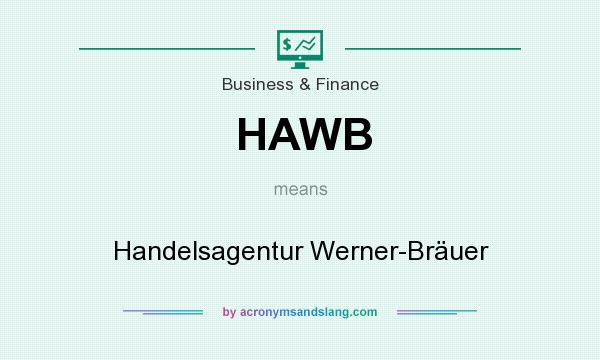 What does HAWB mean? It stands for Handelsagentur Werner-Bräuer