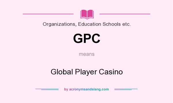 What does GPC mean? It stands for Global Player Casino