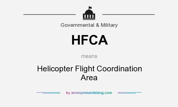 What does HFCA mean? It stands for Helicopter Flight Coordination Area