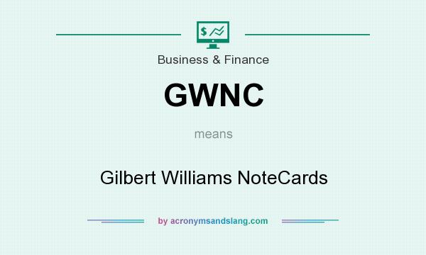 What does GWNC mean? It stands for Gilbert Williams NoteCards