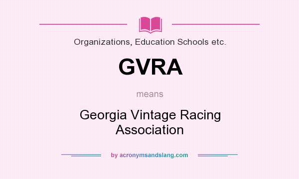 What does GVRA mean? It stands for Georgia Vintage Racing Association