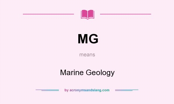 What does MG mean? It stands for Marine Geology