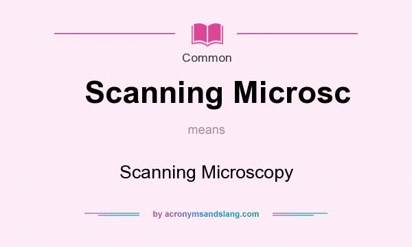 What does Scanning Microsc mean? It stands for Scanning Microscopy
