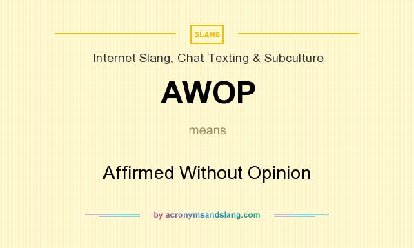 What does AWOP mean? It stands for Affirmed Without Opinion