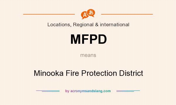 What does MFPD mean? It stands for Minooka Fire Protection District