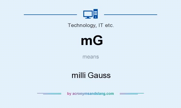 What does mG mean? It stands for milli Gauss