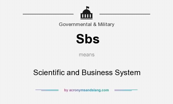 What does Sbs mean? It stands for Scientific and Business System