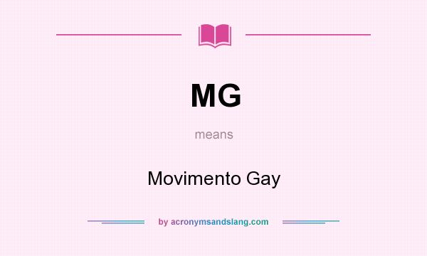 What does MG mean? It stands for Movimento Gay