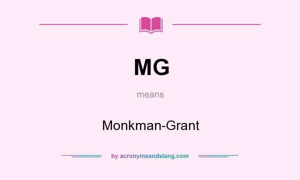 What does MG mean? It stands for Monkman-Grant
