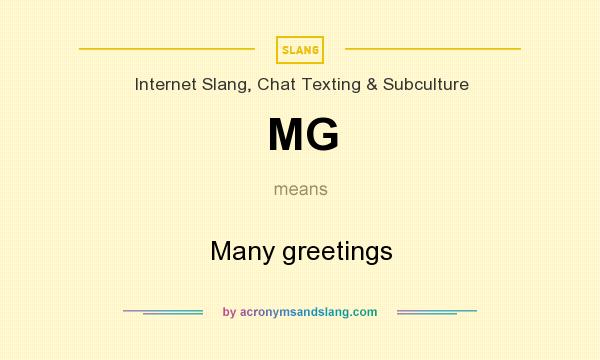 What does MG mean? It stands for Many greetings