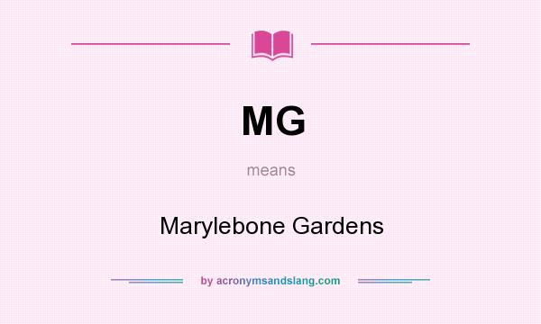 What does MG mean? It stands for Marylebone Gardens