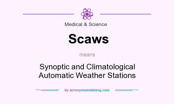 What does Scaws mean? It stands for Synoptic and Climatological Automatic Weather Stations