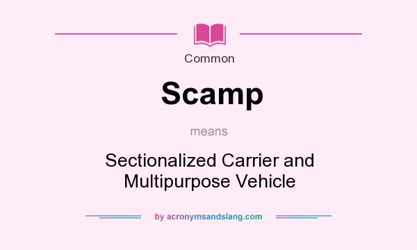 What does Scamp mean? It stands for Sectionalized Carrier and Multipurpose Vehicle