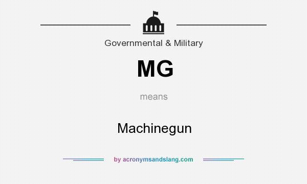 What does MG mean? It stands for Machinegun